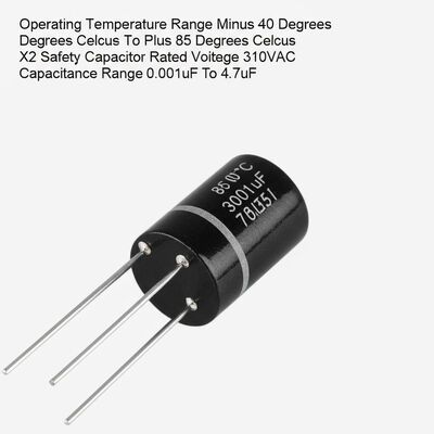 Operating Temperature Range Minus 40 Degrees Celsius To Plus 85 Degrees Celsius X2 Safety Capacitor Rated Voltage 310VAC Capacitance Range 0.001uF To 4.7uF